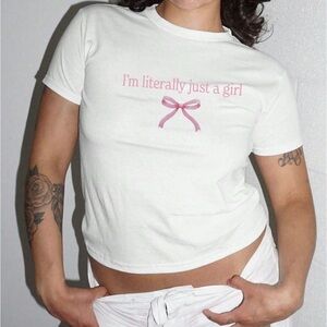 “I’m literally just a girl 🎀” white tee
